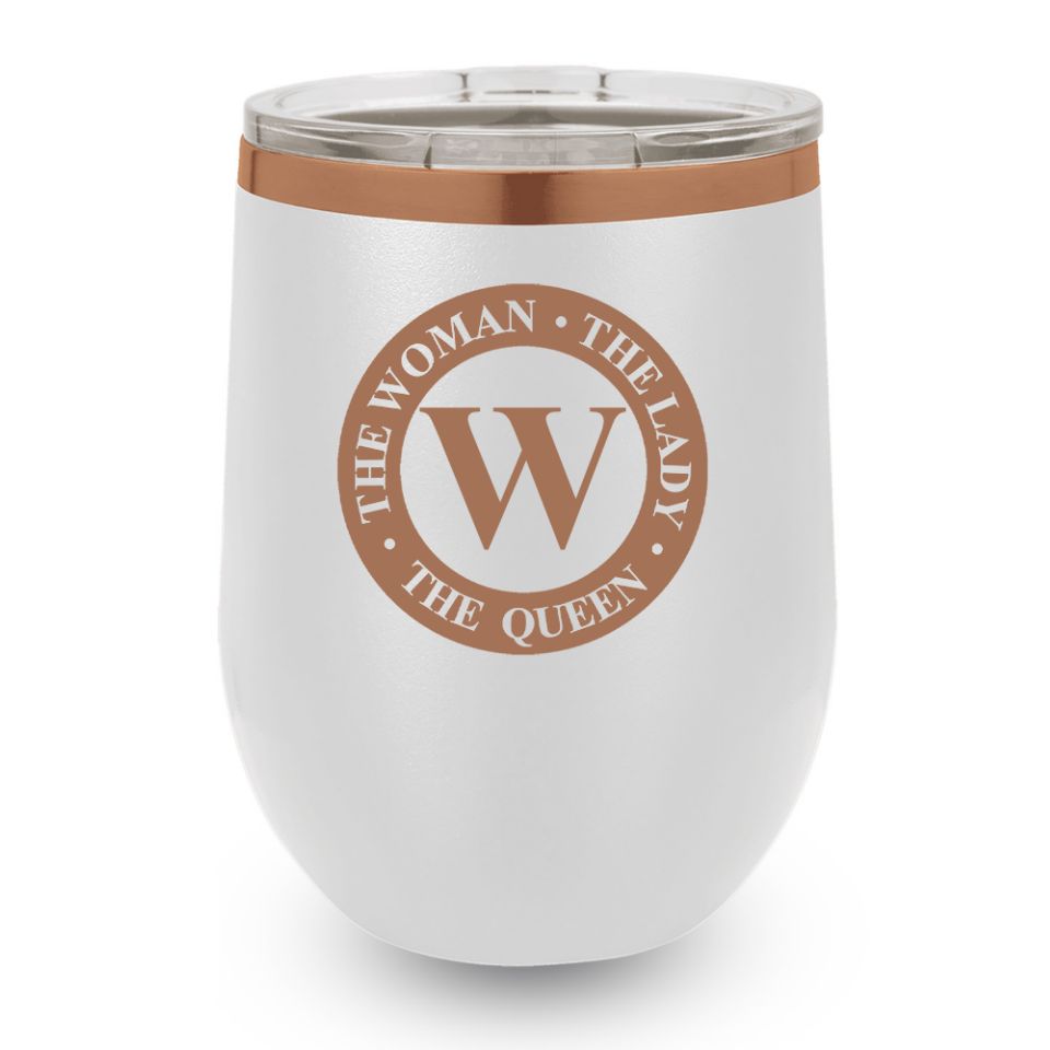 White and copper 12 oz wine tumbler with The Woman, The Lady, The Queen engraving and a personalized W initial